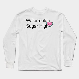 Watermelon Sugar High Long Sleeve T-Shirt